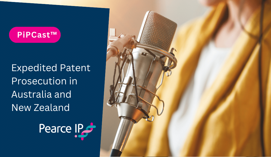 PiPCast™ | Expedited Patent Prosecution in Australia and New Zealand