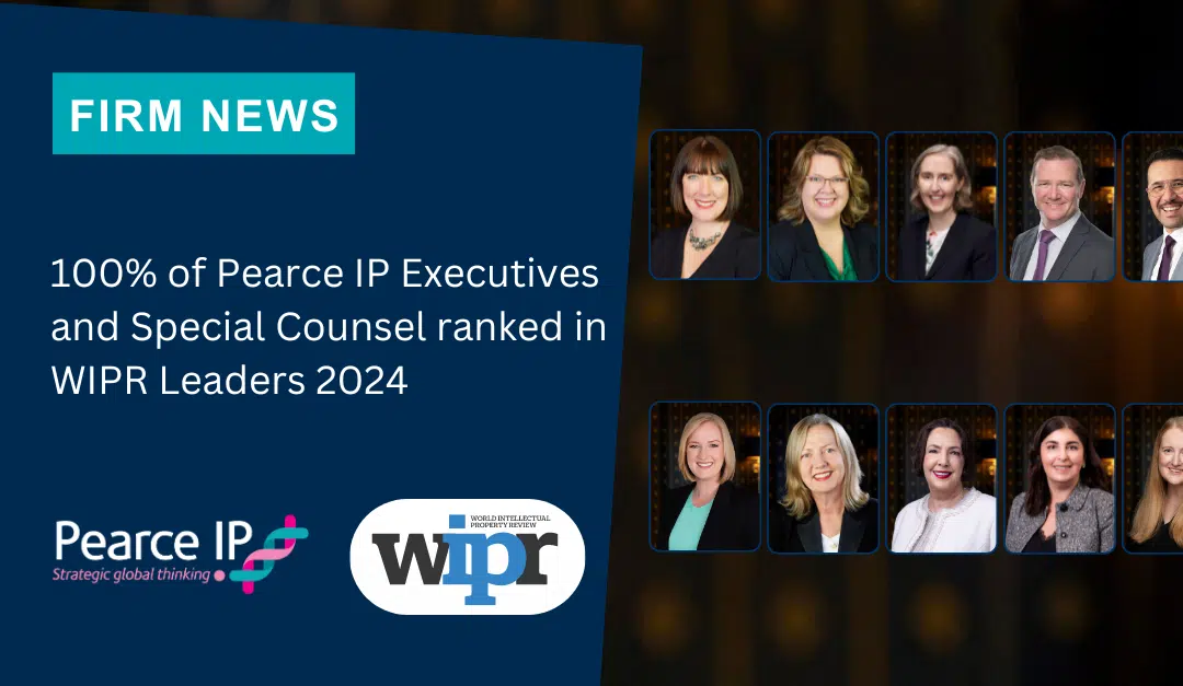 100% of Pearce IP Executives and Special Counsel ranked in WIPR Leaders 2024