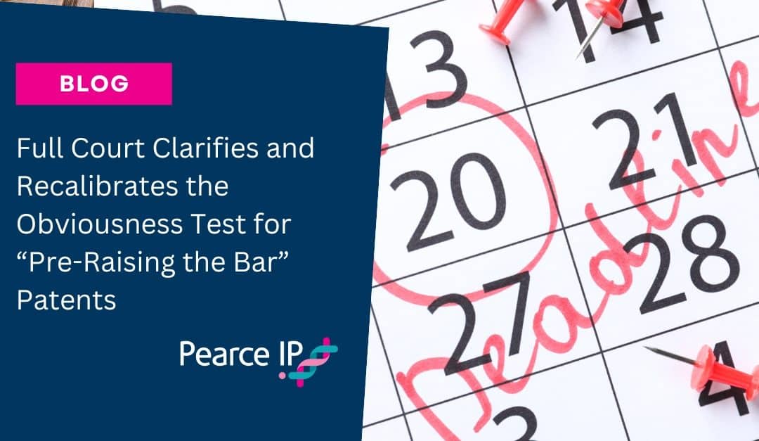 Full Court Clarifies and Recalibrates the Obviousness Test for “Pre-Raising the Bar” Patents