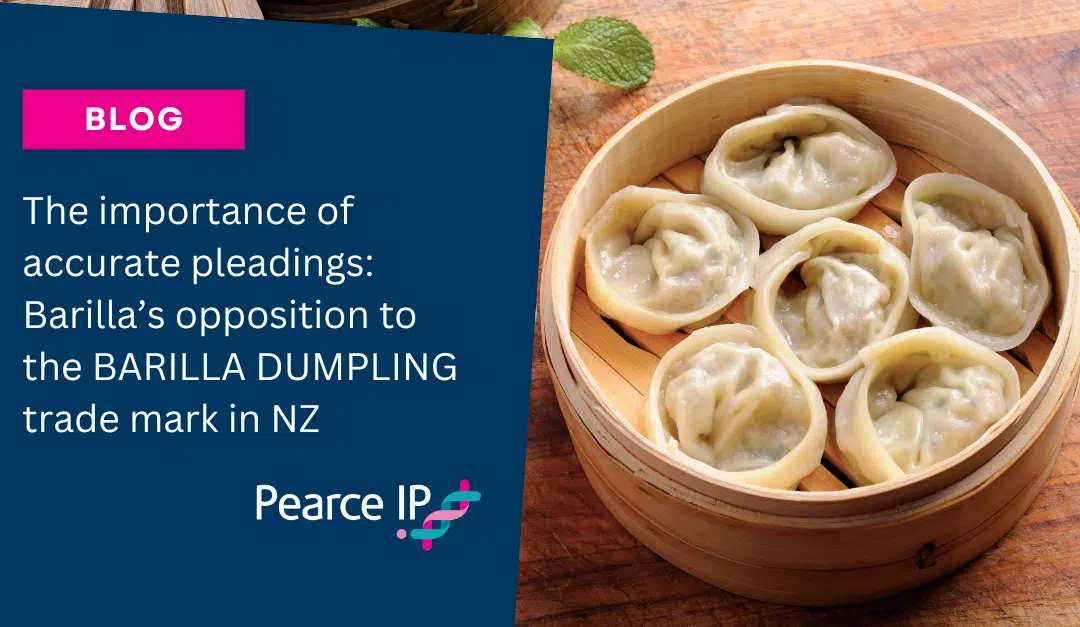 The importance of accurate pleadings: Barilla’s opposition to the BARILLA DUMPLING trade mark in NZ