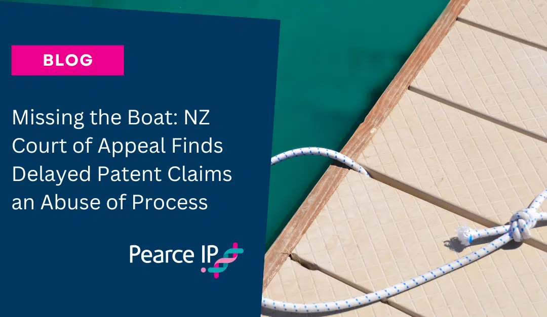 Missing the Boat: NZ Court of Appeal Finds Delayed Patent Claims an Abuse of Process