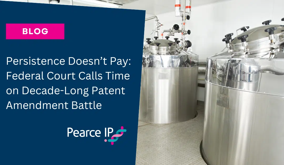 Persistence Doesn’t Pay: Federal Court Calls Time on Decade-Long Patent Amendment Battle